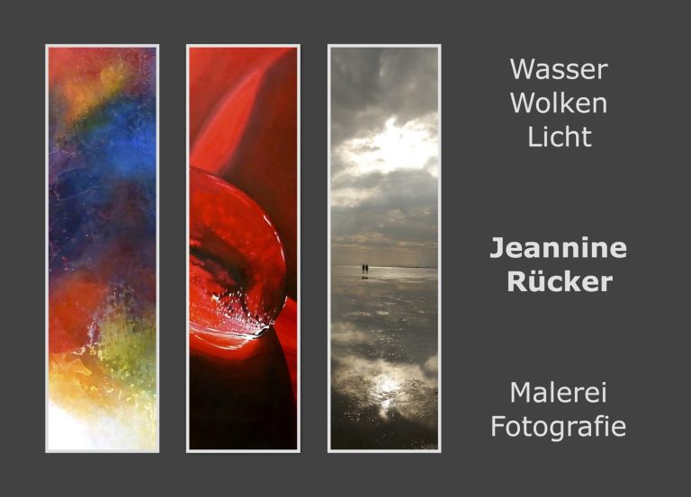 Jeannine Rücker, Wasser - Wolken - Licht  Einzelausstellung im Seeforum Rottach Egern  Nördliche Hauptstr. 35  83700 Rottach-Egern  30.04.2017 bis 07.05.2017