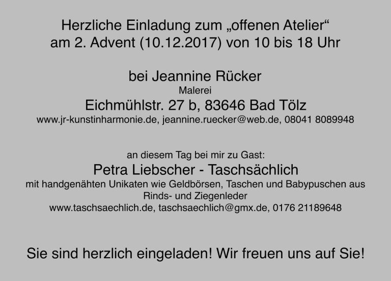 Offenes Atelier  Jeannine Rücker, Bad Tölz, Eichmühlstr. 27 b  83646 Bad Tölz  2. Advent, 10.12.2017